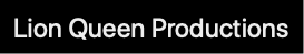 Lion Queen Productions